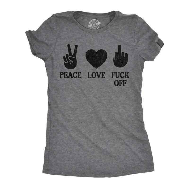 Womens Funny T Shirts Peace Love F*ck Off Sarcastic Novelty Tee For Ladies Funny Womens T Shirts Cute Slimming Top Comfortable Soft Womenswear Funny Sarcastic Top Women's Novelty Tees Dark Grey