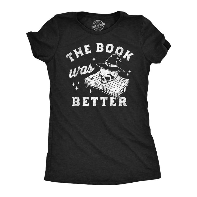 Womens Funny T Shirts The Book Was Better Sarcastic Halloween Reading Graphic Tee for Ladies Funny Womens T Shirts Cute Slimming Top Comfortable Soft Womenswear Halloween Tops for Women Funny Nerd Top Black -