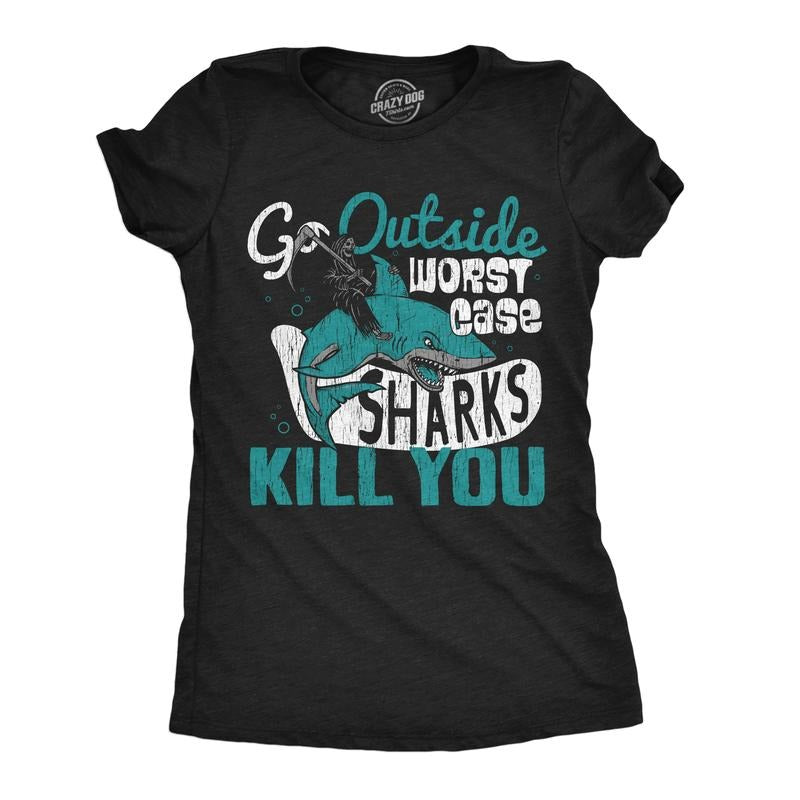 Womens Go Outside Worst Case Sharks Kill You T Shirt Funny Shark Attack Outdoors Joke Tee for Ladies Funny Womens T Shirts Cute Slimming Top Comfortable Soft Womenswear Funny Sarcastic Top Women's Black -