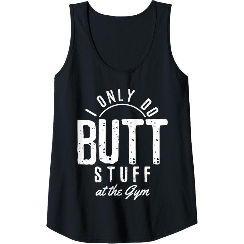 Womens I Only Do Butt Stuff At The Gym Funny Fitness Gift Tank Top Made in USA