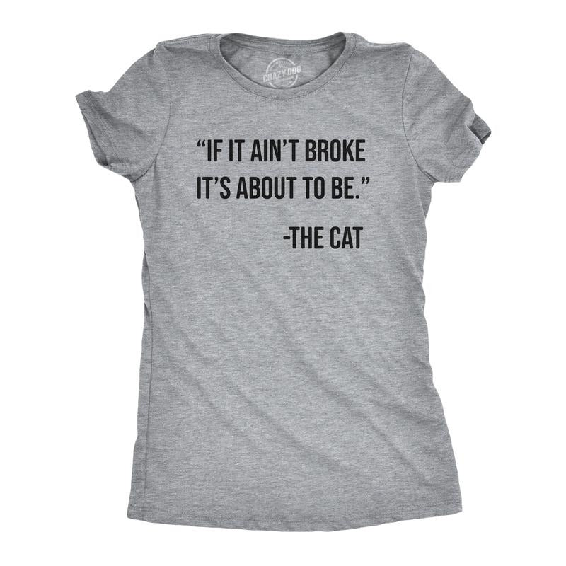 Womens If It Aint Broke Its About To Be T Shirt Funny Bad Kitten Quote Joke Tee For Ladies Funny Womens T Shirts Cute Slimming Top Comfortable Soft Womenswear Sarcastic T Shirt for Women Funny Cat T Light Grey