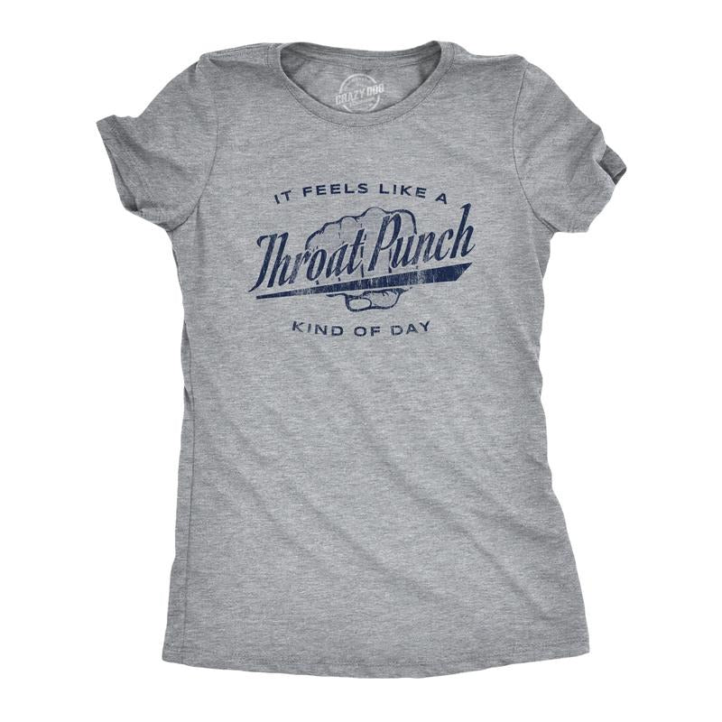 Womens It Feels Like A Throat Punch Kind Of Day T Shirt Funny Bad Mood Graphic Novelty Tee Funny Womens T Shirts Cute Slimming Top Comfortable Soft Womenswear Funny Sarcastic Top Women's Novelty Tees Light Grey