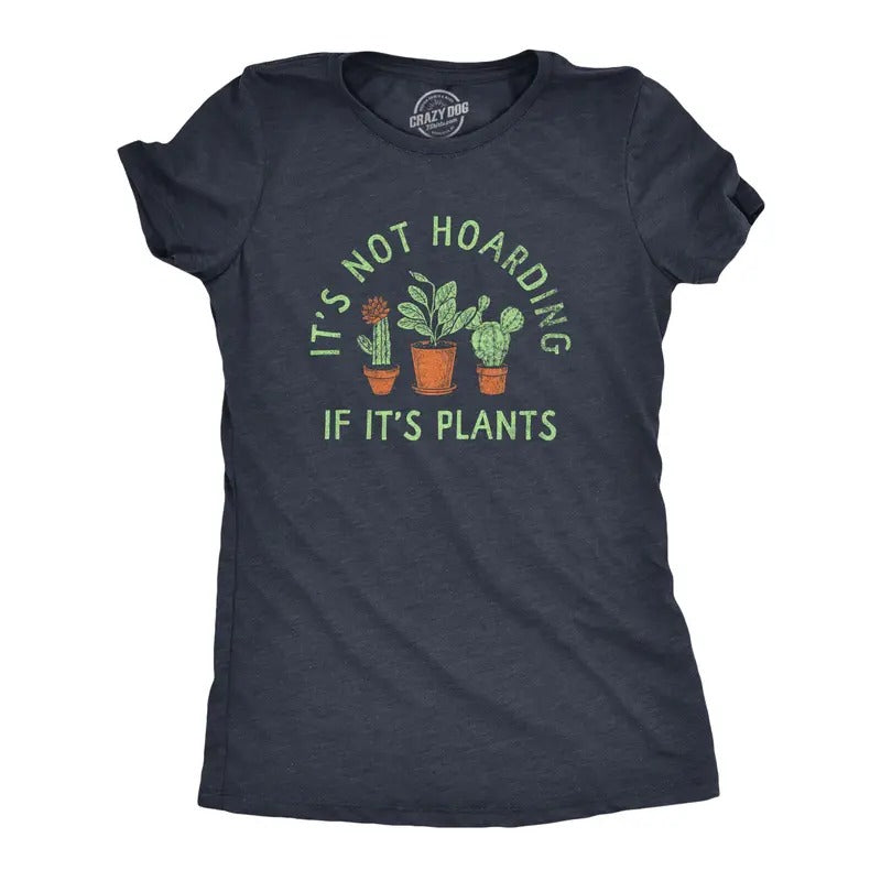 Womens Its Not Hoarding If Its Plants T Shirt Funny Nature Plant Botany Lovers Tee for Ladies Funny Womens T Shirts Cute Vintage Navy -