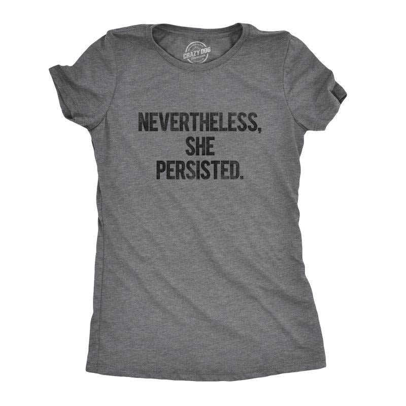 Womens Nevertheless She Persisted Funny Political Adult Sarcastic Humor T shirt Funny Womens T Shirts Cute Slimming Top Comfortable Soft Womenswear Funny Political Top Women's Novelty Tees