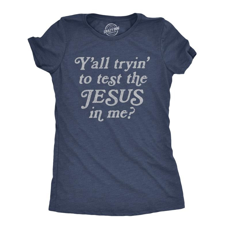 Womens Yall Tryin To Test The Jesus In Me T shirt Funny Religion Christian Tee Funny Womens T Shirts Cute Slimming Top Comfortable Soft Womenswear Funny Religious Top Women's Novelty Tees Navy -