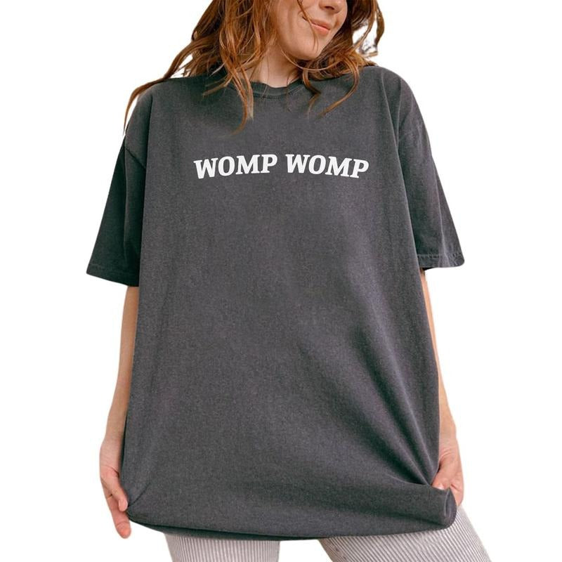 Womp Womp Unisex Shirt, Funny Saying Unisex Tee, Meme Graphic Printed Tee, Funny Quote Unhinged Shirt, Sarcastic T-shirt, Adult Humor Comfy Fabric Graphic Tee, Women's Tops, Menswear, Womenswear, Cotton Fabric Tee