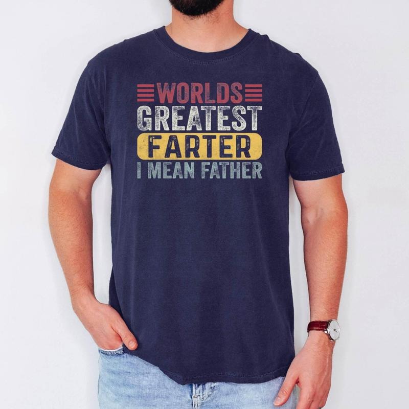 World's Greatest Farter Shirt Funny Dad Shirt Father Shirts Father's Day Funny Gift Shirt Father Gifts For Him Shirt For Father