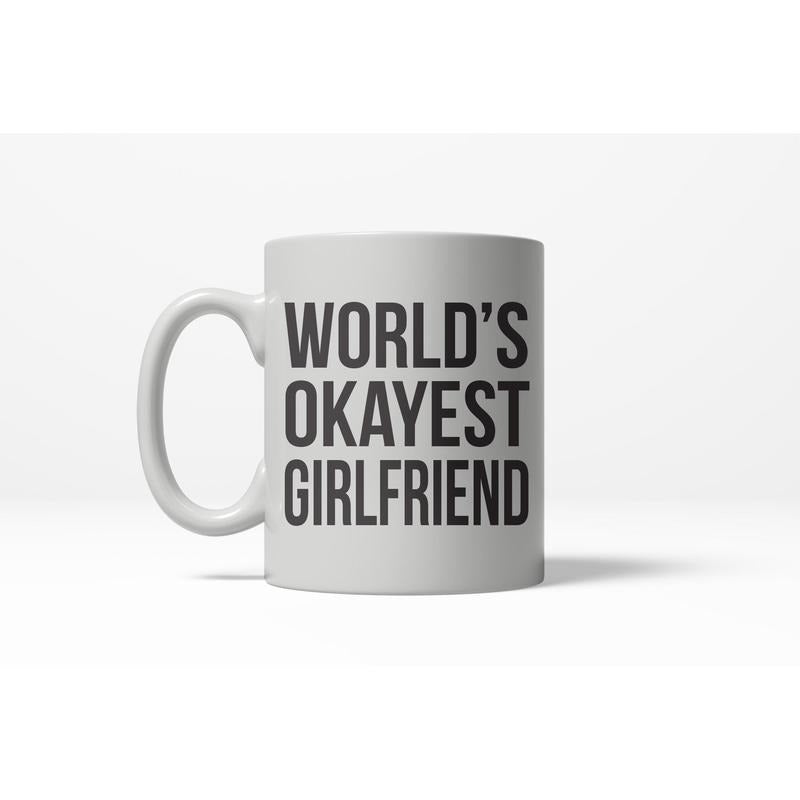 Worlds Okayest Girlfriend Funny Dating Relationship Ceramic Coffee Drinking Mug 11oz Cup Funny Coffee Mugs Ceramic Printed Drinkware Cup