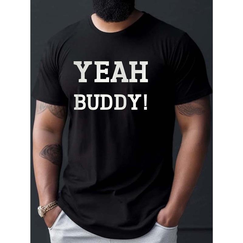 YEAH BUDDY! Letters Print Casual Crew Neck Short Sleeves For Men, Quick-drying Comfy Casual Summer T-Shirt For Daily Wear Work Out And Vacation Resorts Made in USA
