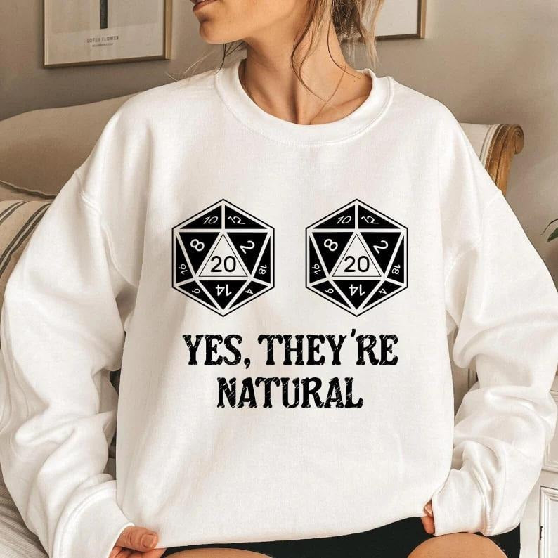 Yes They're Natural Sweatshirt and Tshirt, Dungeons and Dragons Inspired, DND Sweatshirt, D&D tshirt, Dungeon Master, Board Games Gifts