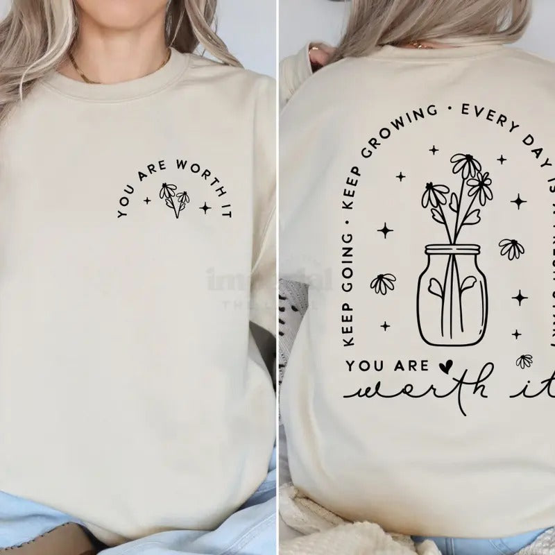 You Are Worth It Sweatshirt, Must-Have Motivational Crewneck, Front and Back Statement Graphic, Cozy Unisex Streetwear, Soft Girl Essential, Gym & Chill Pullover, Comfy Confidence-Boosting Daily Wear Full Color Print Casual Comfort