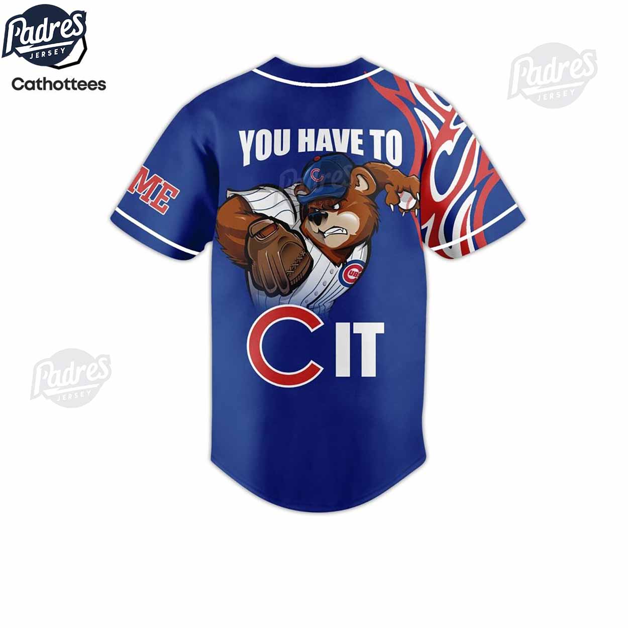 You Have To It Chicago Cubs Custom Baseball Jersey Style - Padres Jersey Oasis: Elevate Your Baseball Style Game