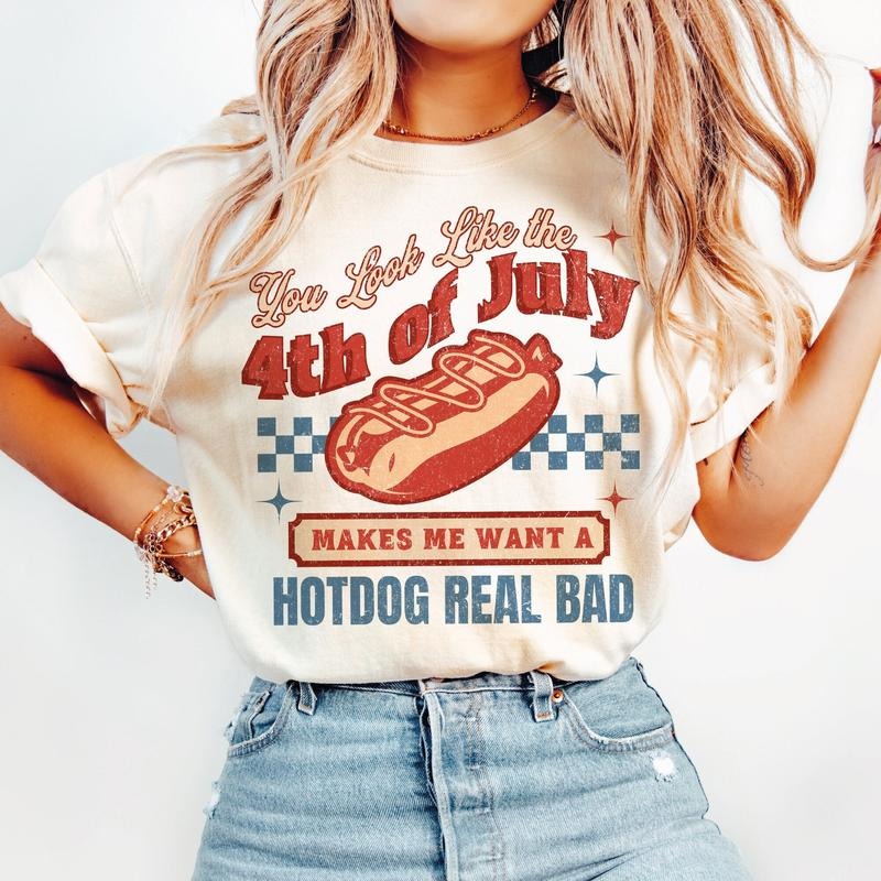 You Look Like The 4th Of July Makes Me Want A Hot Dog Real Bad Shirt, 4th Of July Shirt, Retro 4th July Hot Dog Lovers Shirt, Independence Day Shirt, 4th Of July Gift