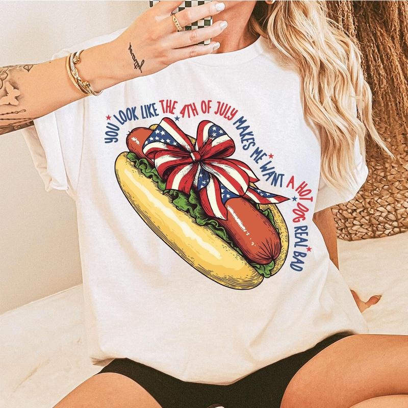 You Look Like The 4th Of July Makes Me Want A Hot Dog Real Bad Shirt, Funny 4th Of July Hot Dog Lover Shirt, USA, Fourth of July Independence Day Shirt