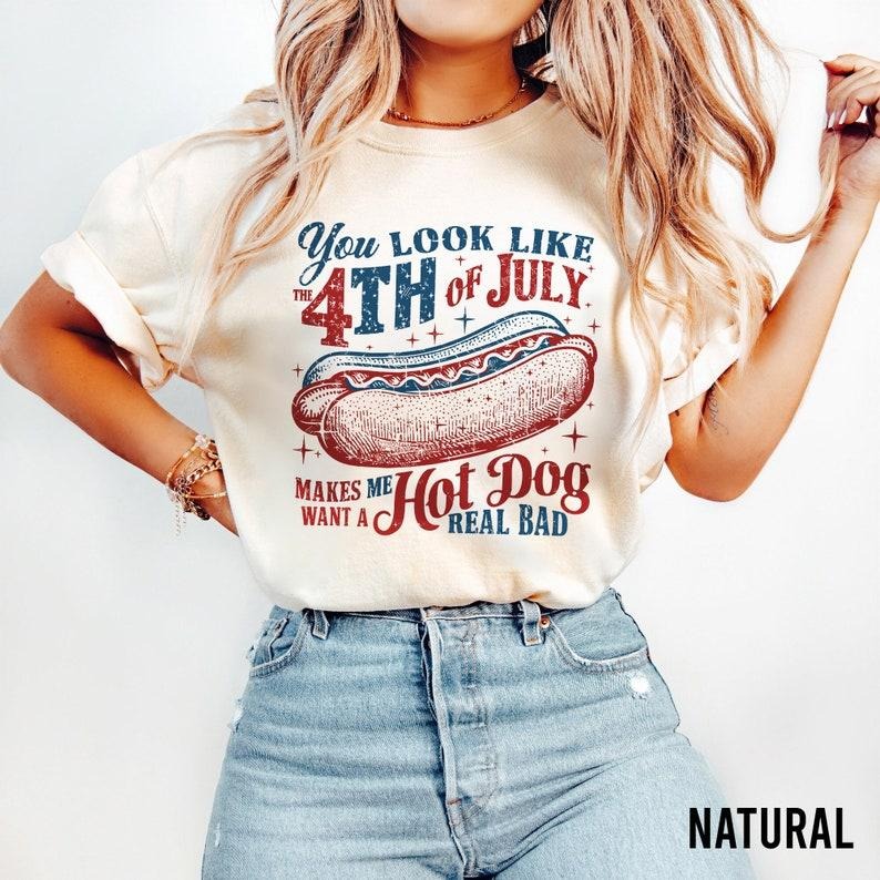 You Look Like The 4th Of July Shirt, Funny 4th July Shirt, Hot Dog Lover Shirt, Independence Day Tee, Patriotic Shirt, Memorial Day Shirt