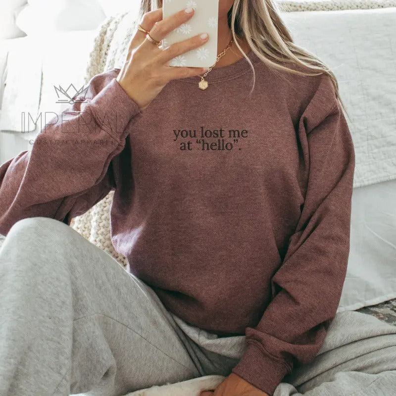 You Lost Me At Hello Embroidered Sweatshirt, Christmas Sweatshirt, Funny Christmas Sweatshirt, Xmas Sweatshirt EMB...