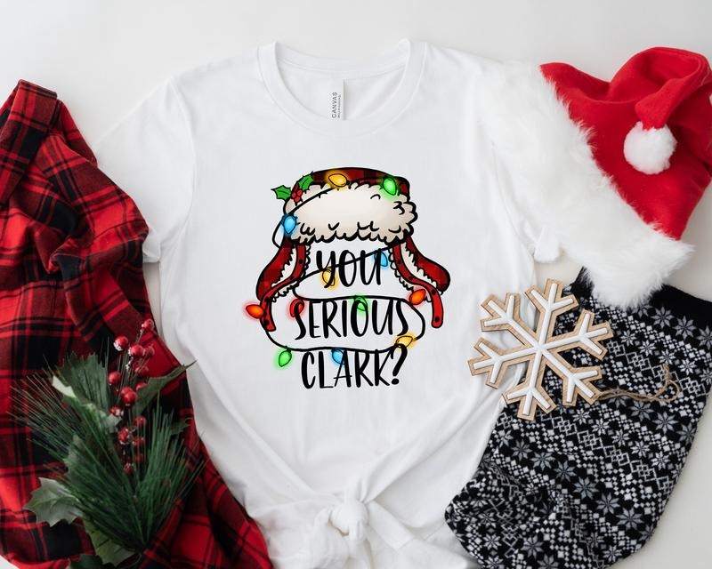 You Serious Clark Shirt Christmas Family Shirt Christmas Gift Christmas Shirt Holiday Shirt Christmas Shirt Family Christmas Shirt Cotton Womenswear