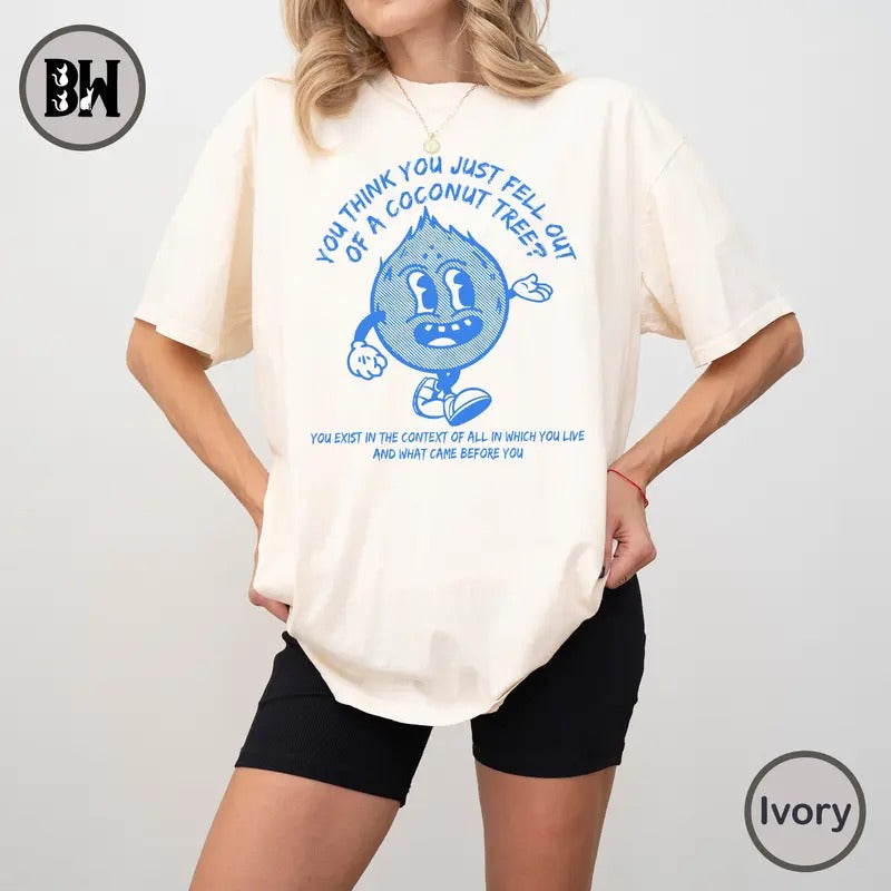 You Think You Fell Out Of A Coconut Tree Shirt, Kamala Harris T-Shirt, 2024 Election Shirt, Political Shirt, Democrat...