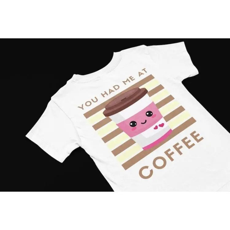 You had me at Coffee kawaii T-Shirt, Cute kawaii coffee Tee, Funny coffee quote shirt gift, quirky food humour shirt, kawaii Lover Gift Made in USA