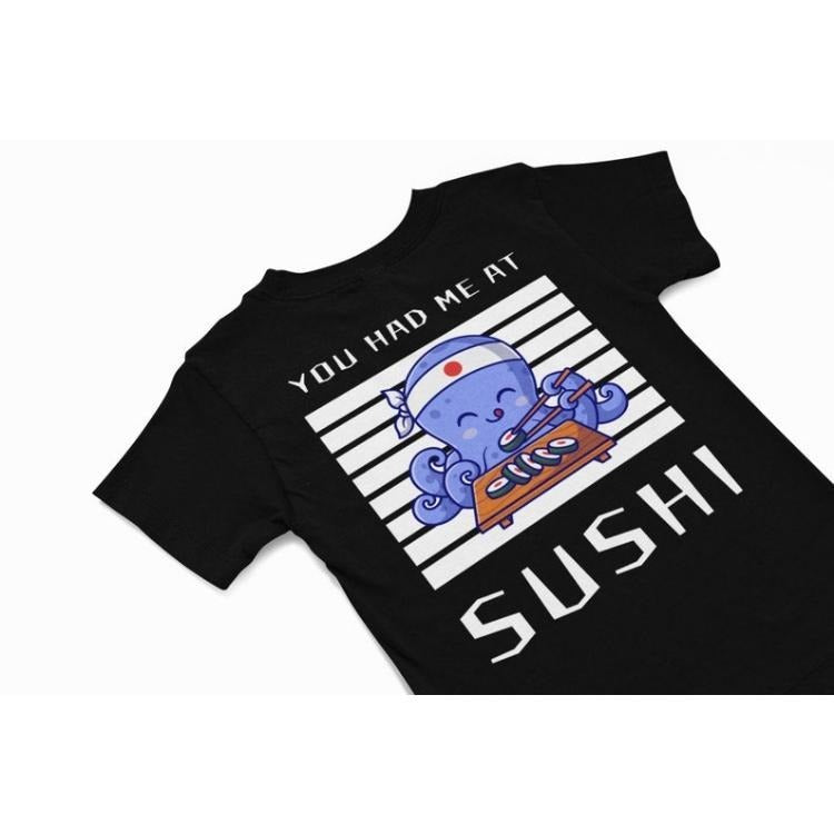 You had me at sushi t shirt, cute octopus Tee shirt, Japanese vacation T shirt gift, funny quirky food humour t shirt, Sushi Lover Gift Made in USA