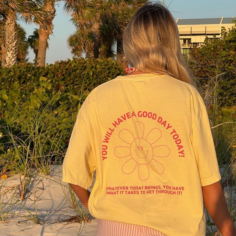 You will have a good day today Shirt, Positive Shirt, Summer Vacation Shirt, Beachy Tshirt, Trendy Shirt, Preppy Clothes, Oversized Tee, Indie Retro, Beach Aesthetic Shirt Casual Oversized Cotton Shirt for the Beach Comfort Fabric