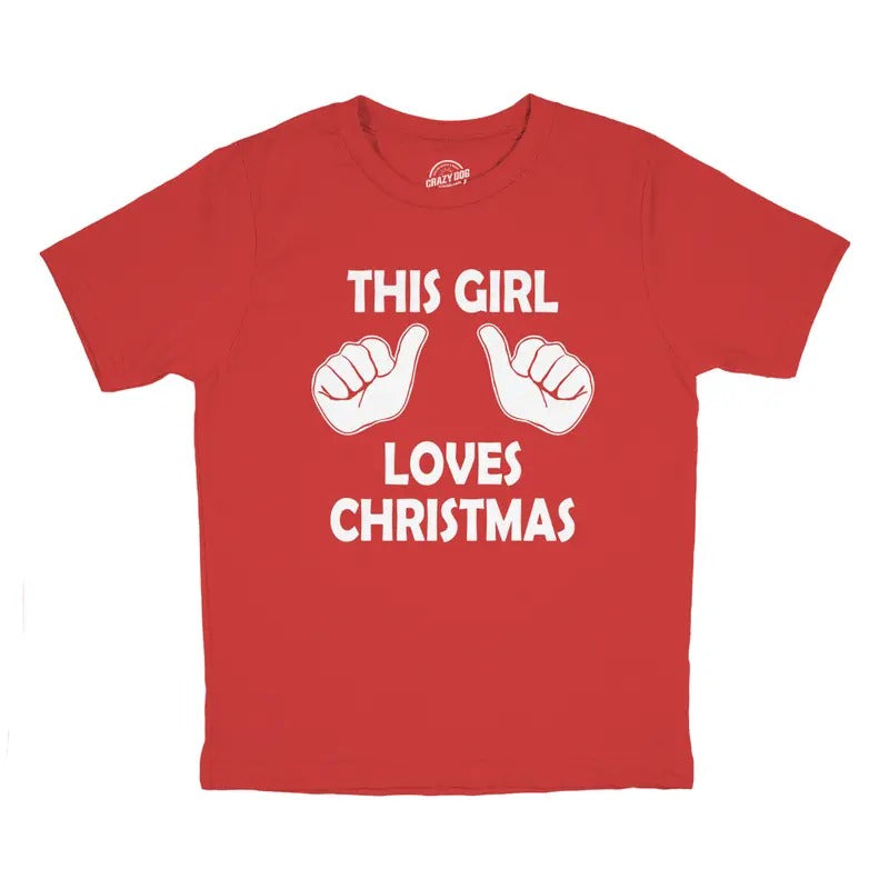 Youth This Girl Loves Christmas Shirt Kids Xmas Party Holiday Shirt For Girls Funny T Shirts Christmas Tops for Kids Novelty Tees for Kids Red
