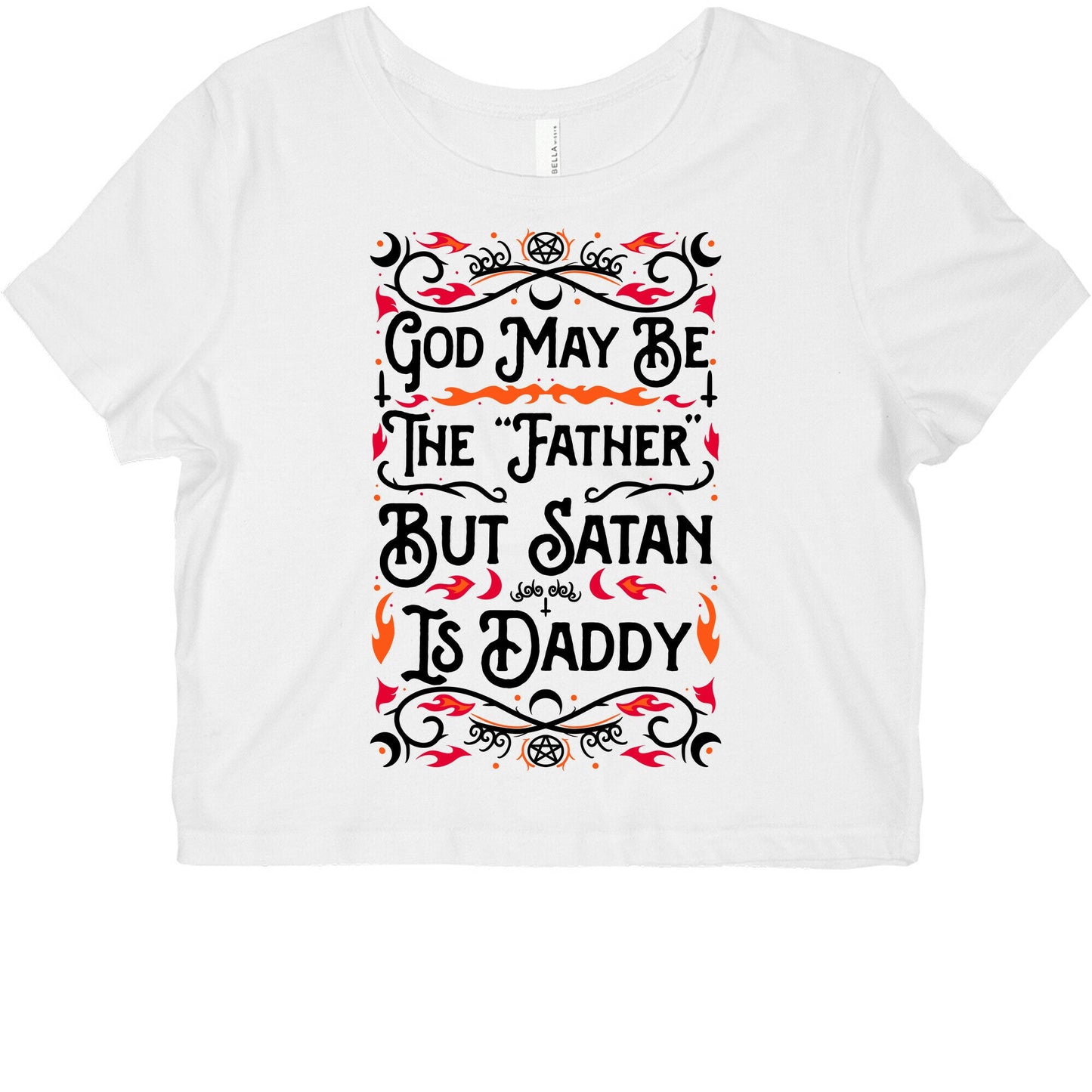 God May Be The "Father" But Satan Is Daddy Graphic Baby Tee