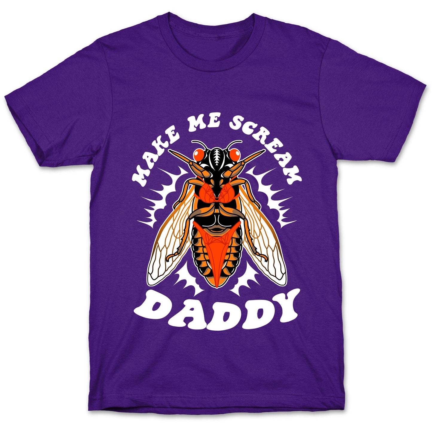 Make Me Scream Daddy Cicada T-Shirt