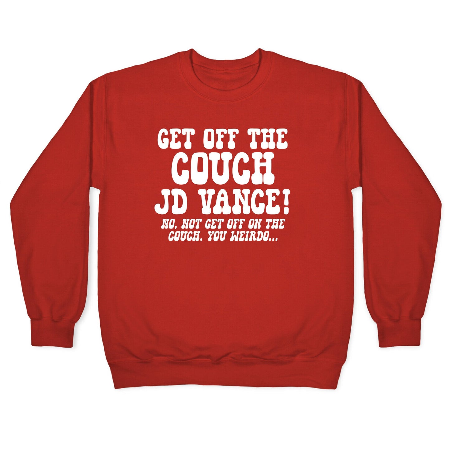 Get Off The Couch JD Vance Crewneck Sweatshirt