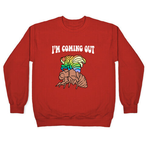 Im Coming Out Crewneck Sweatshirt