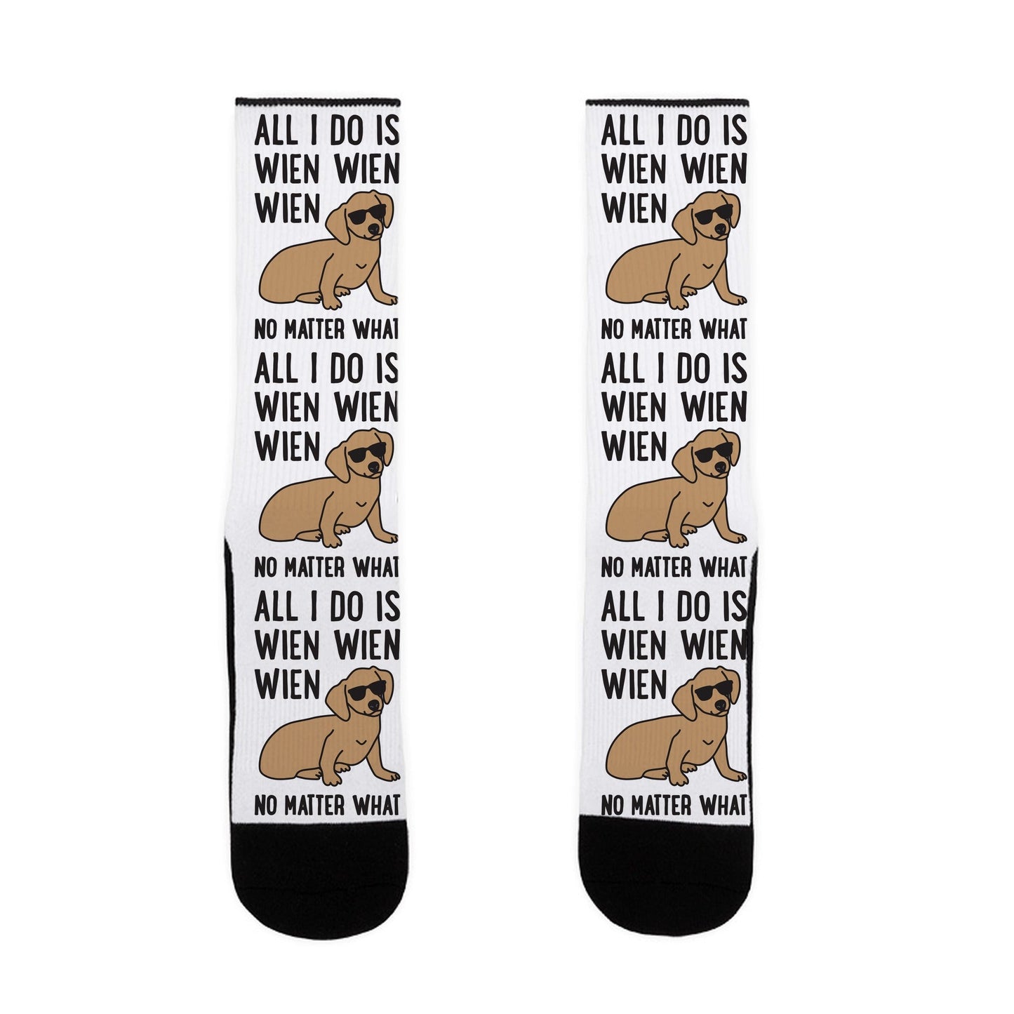 All I Do Is Wien Wien Wien No Matter What Dachshund Socks