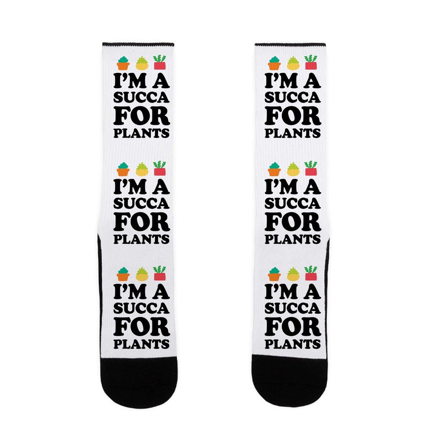 I'm A Succa For Plants Socks