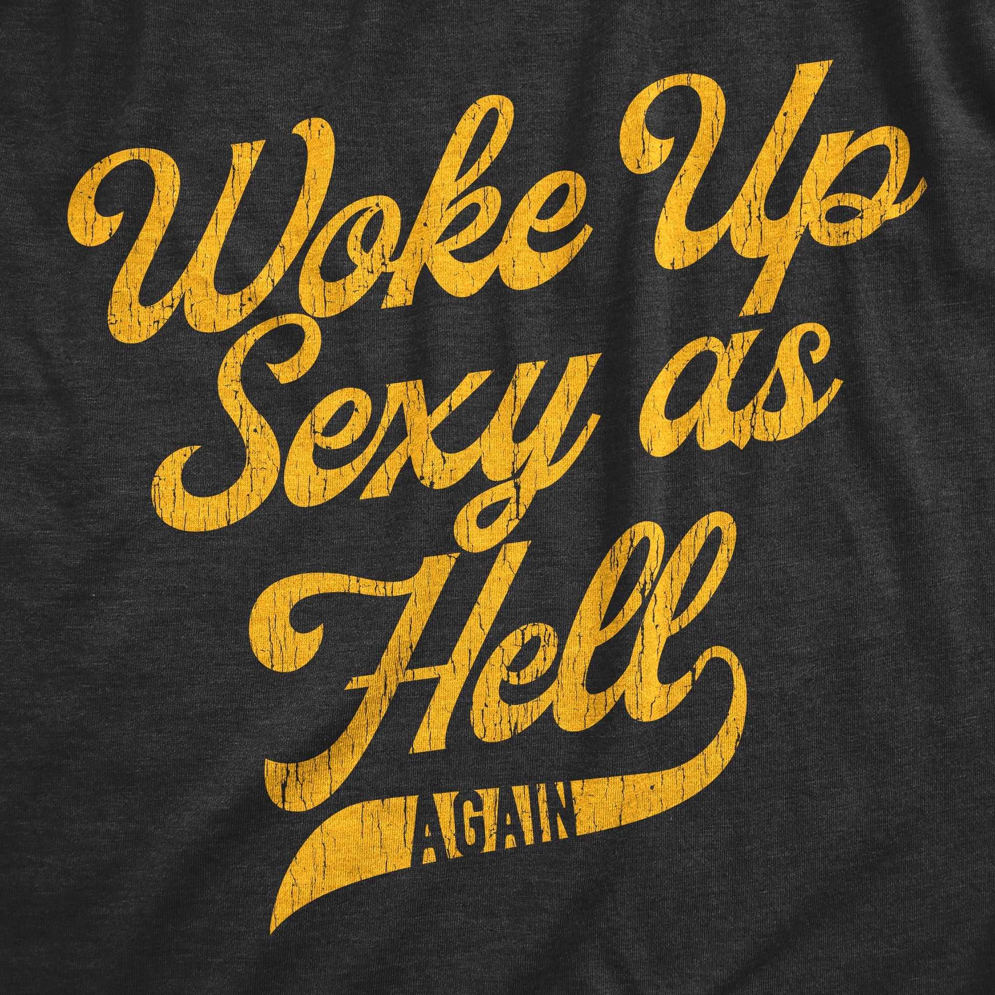 I Woke Up Sexy As Hell Again Women's T Shirt Hoodie, Sweatshirt | WearSparks.com (Image 2)