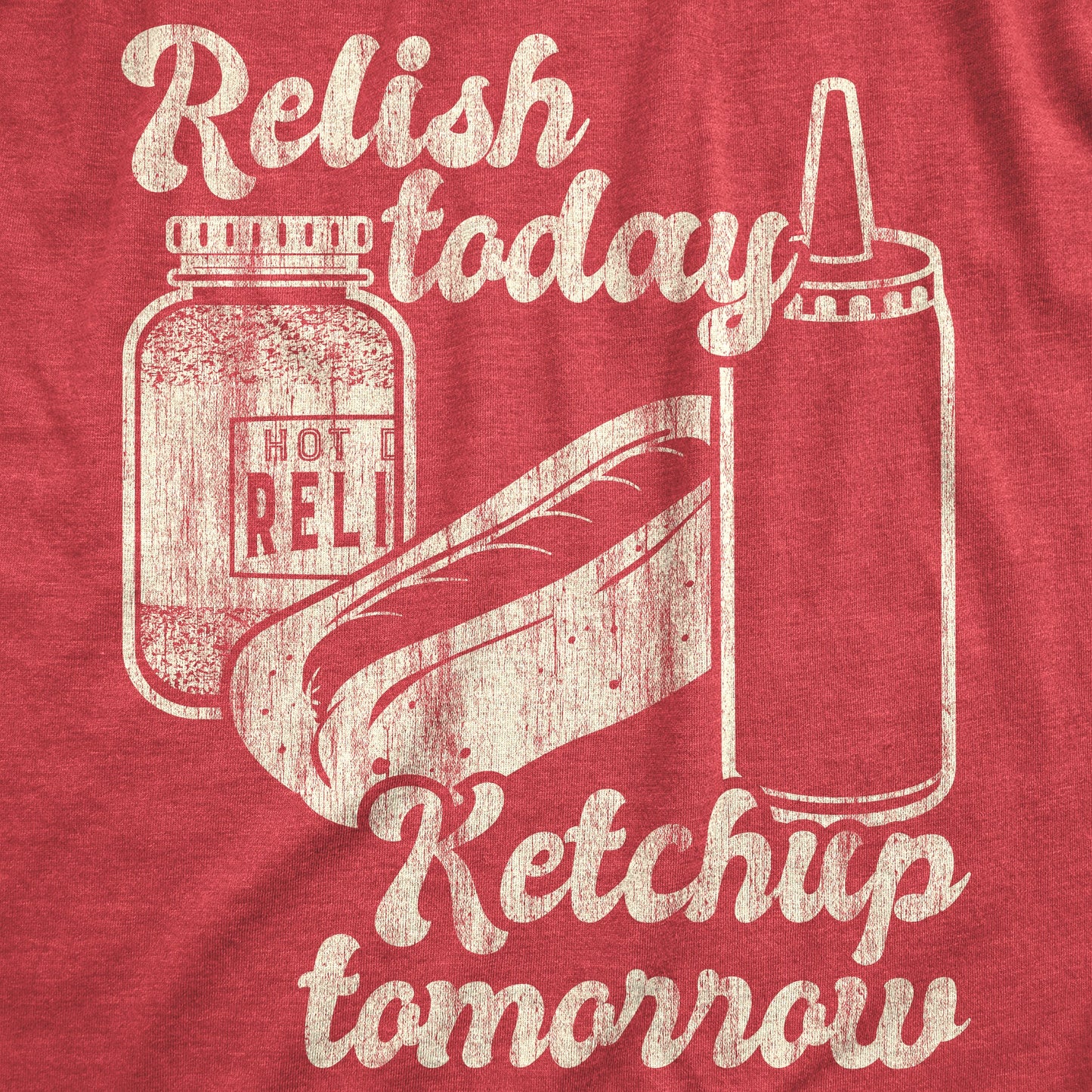 Relish Today Ketchup Tomorrow Women's T Shirt Hoodie, Sweatshirt | WearSparks.com (Image 2)