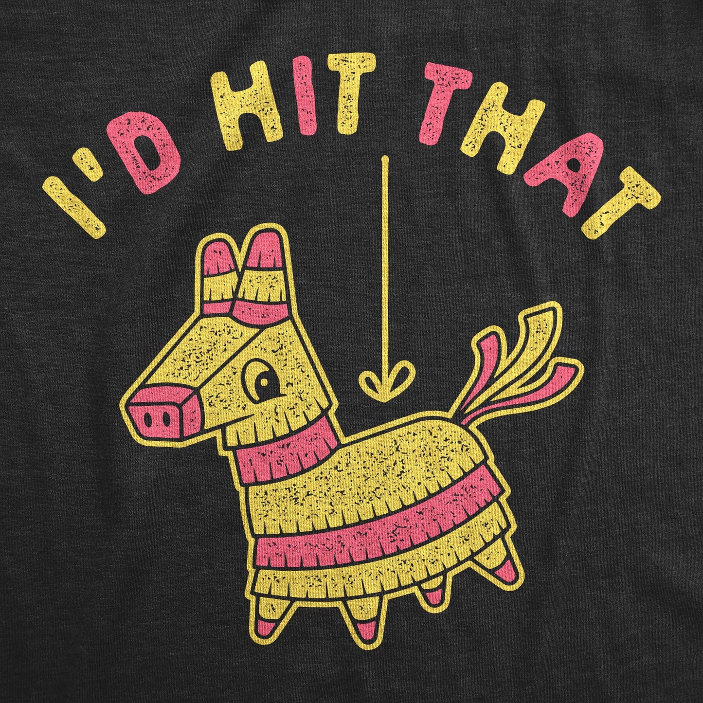I'd Hit That Pinata Women's T Shirt Hoodie, Sweatshirt | WearSparks.com (Image 2)
