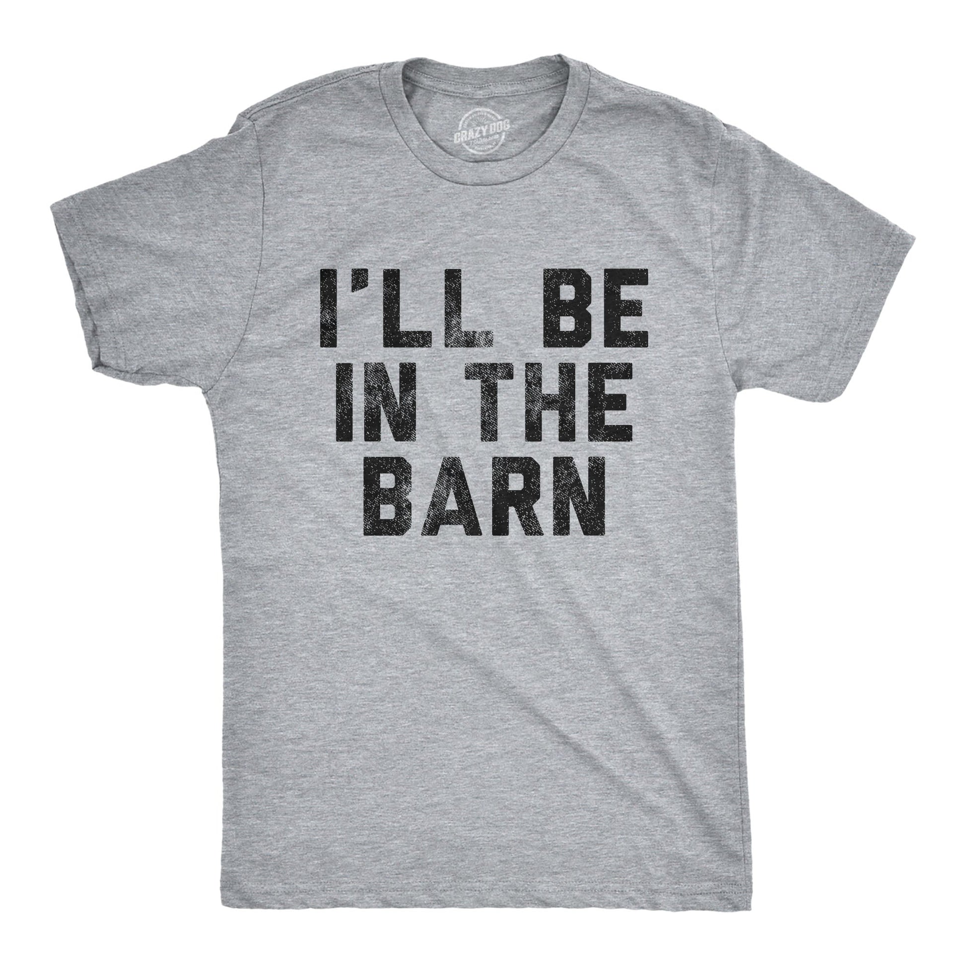 I'll Be In The Barn Men's T Shirt Hoodie, Sweatshirt | WearSparks.com (Image 1)
