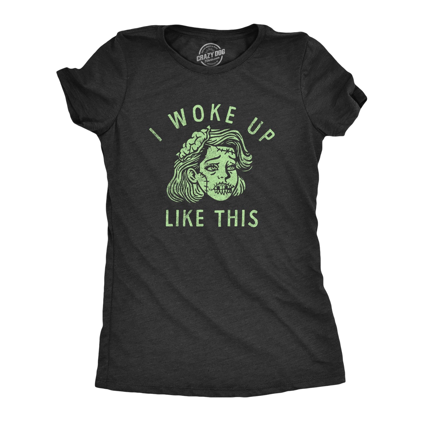I Woke Up Like This Zombie Women's T Shirt Hoodie, Sweatshirt | WearSparks.com (Image 1)