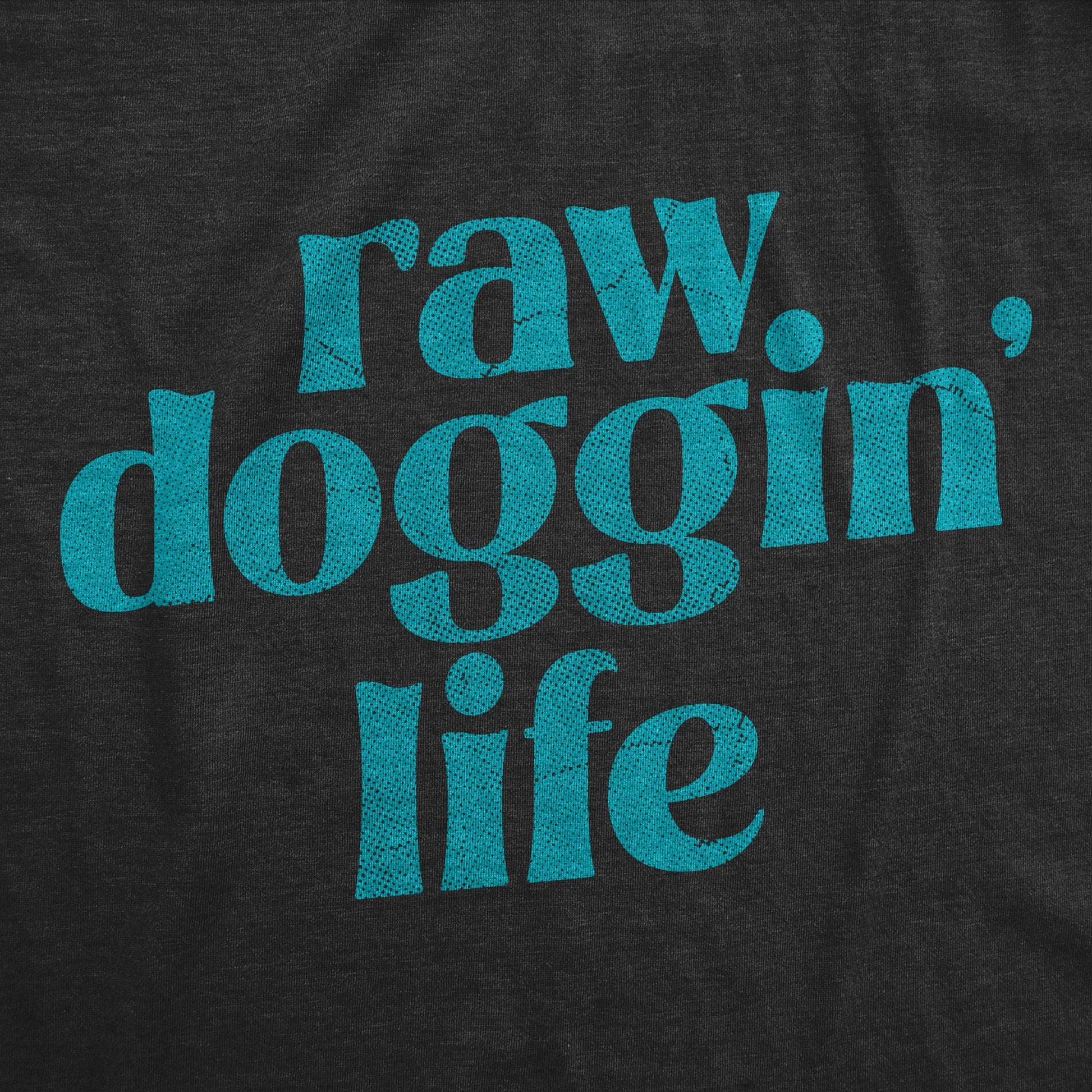 Raw Doggin Life Men's T Shirt Hoodie, Sweatshirt | WearSparks.com (Image 2)