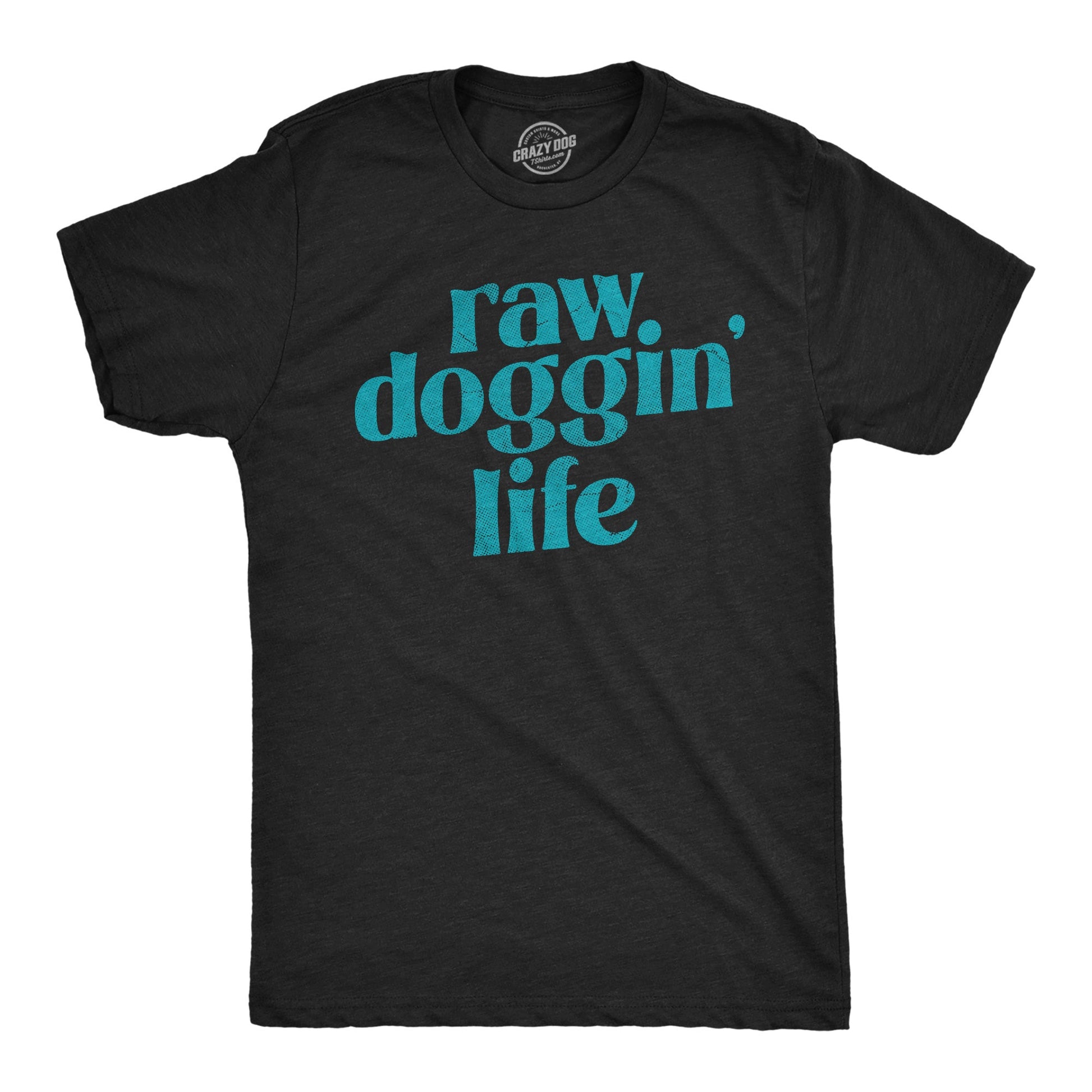 Raw Doggin Life Men's T Shirt Hoodie, Sweatshirt | WearSparks.com (Image 1)