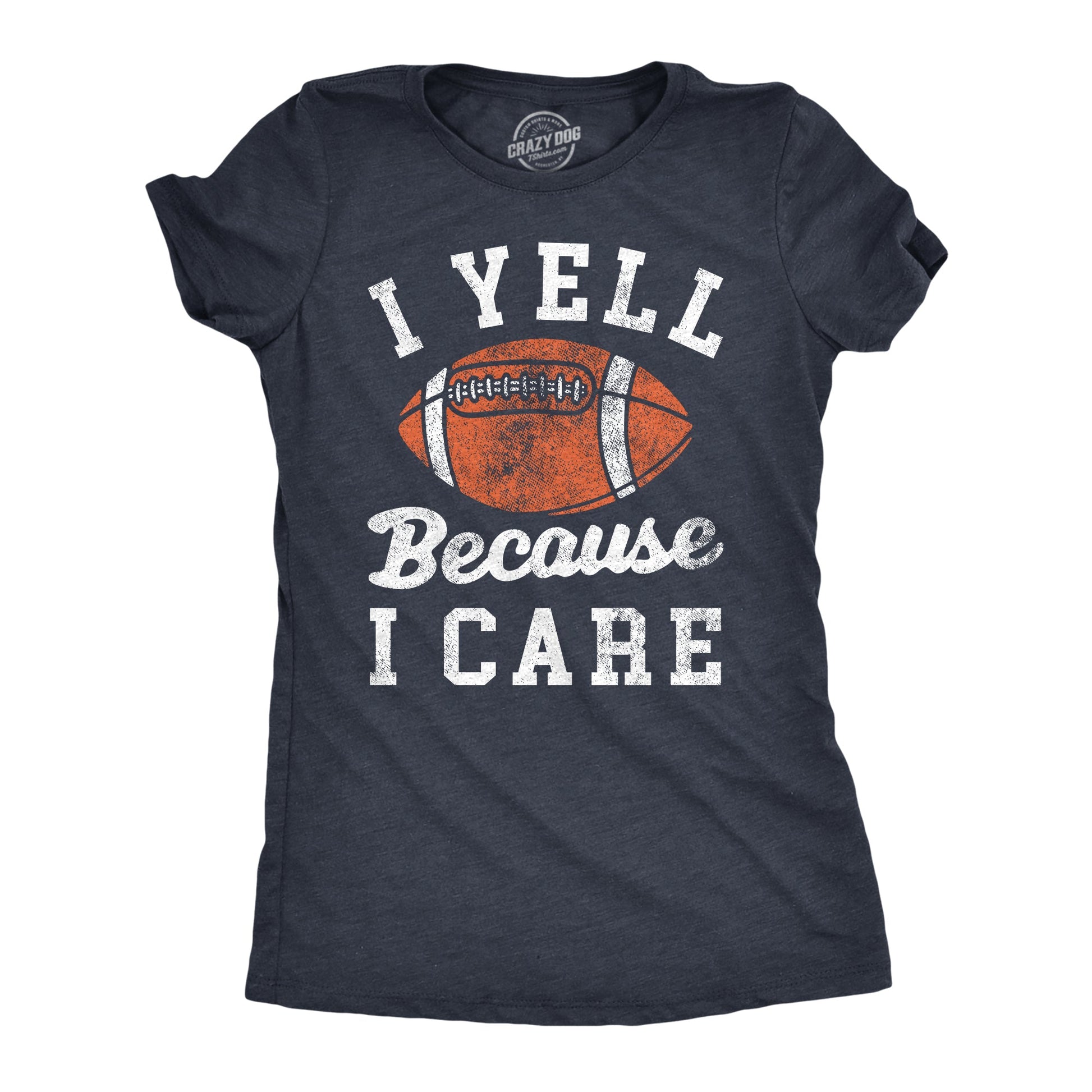 I Yell Because I Care Women's T Shirt Hoodie, Sweatshirt | WearSparks.com (Image 1)
