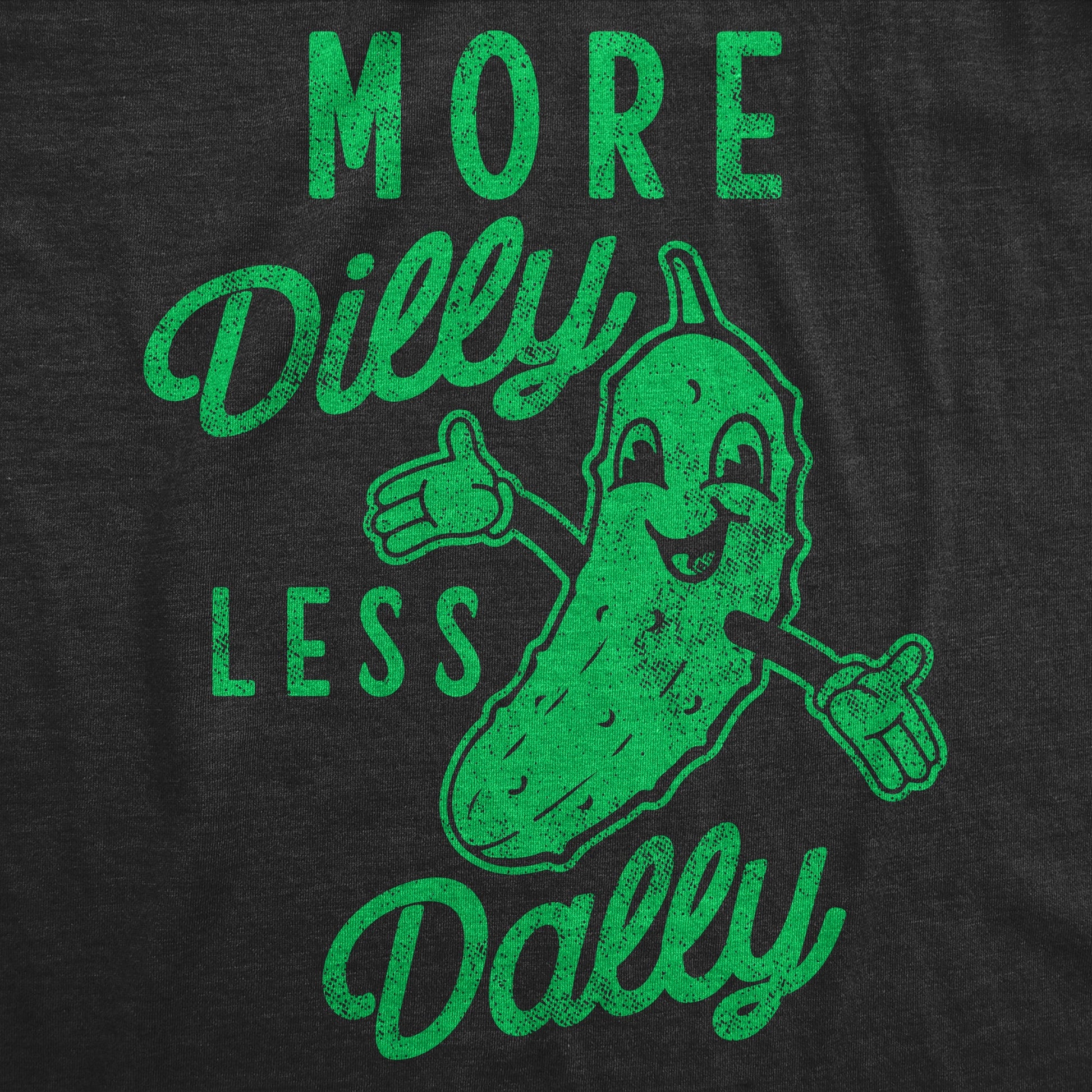 More Dilly Less Dally Men's T Shirt Hoodie, Sweatshirt | WearSparks.com (Image 2)