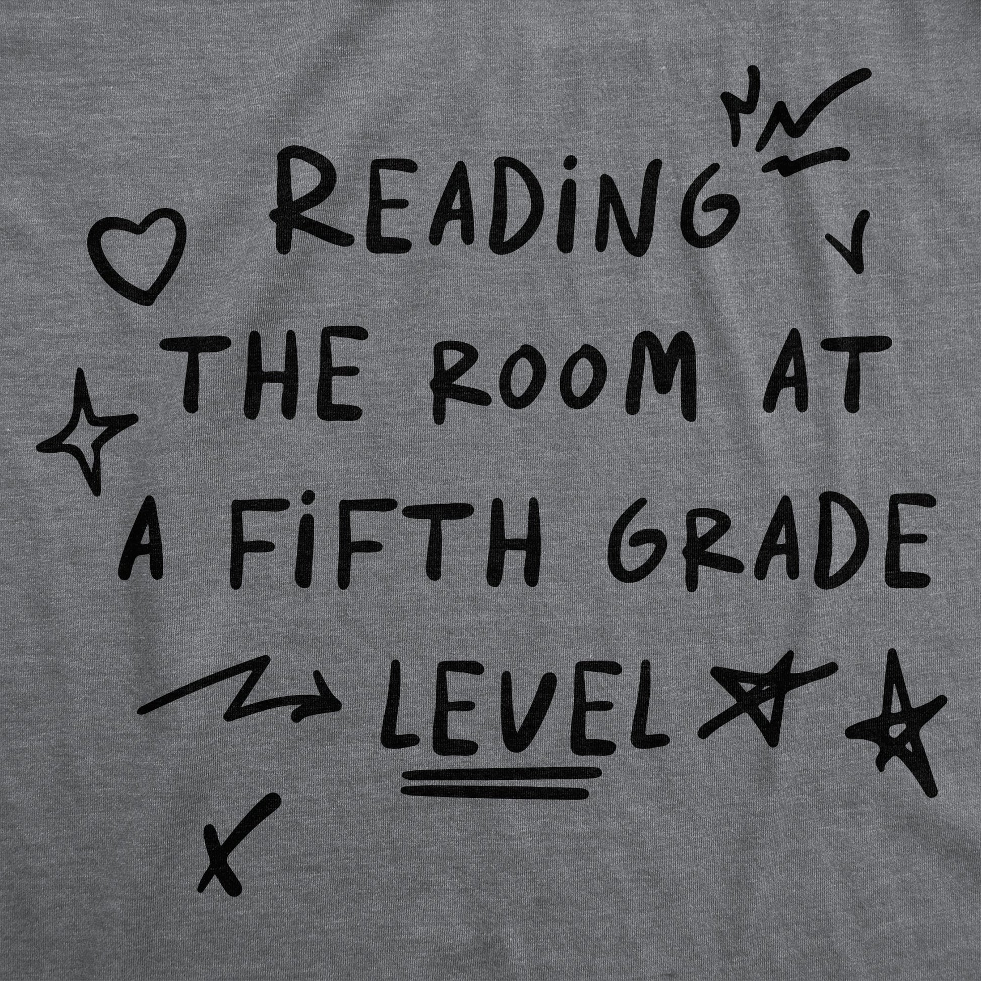 Reading The Room At A Fifth Grade Level Men's T Shirt Hoodie, Sweatshirt | WearSparks.com (Image 2)