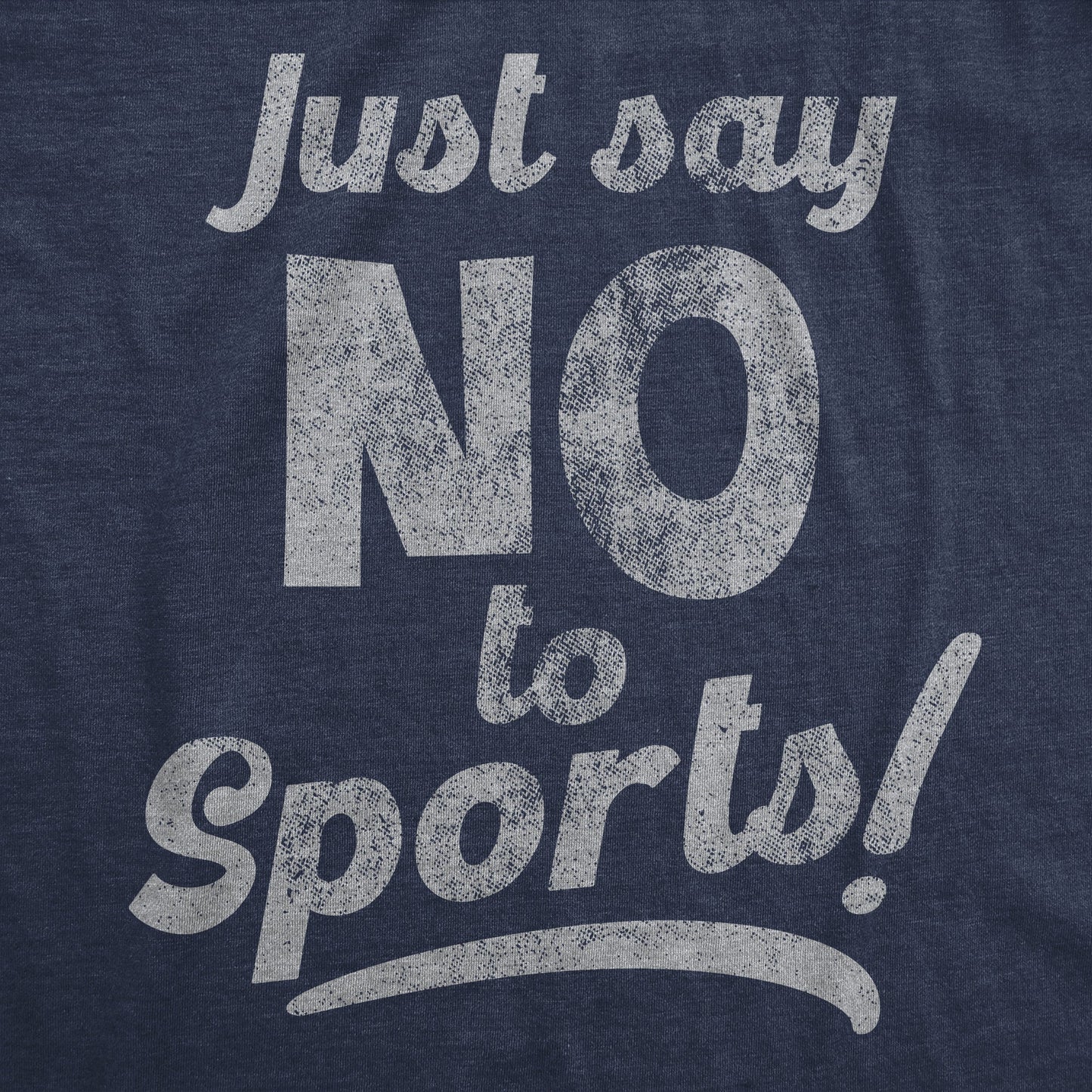Just Say No To Sports Men's T Shirt Hoodie, Sweatshirt | WearSparks.com (Image 2)