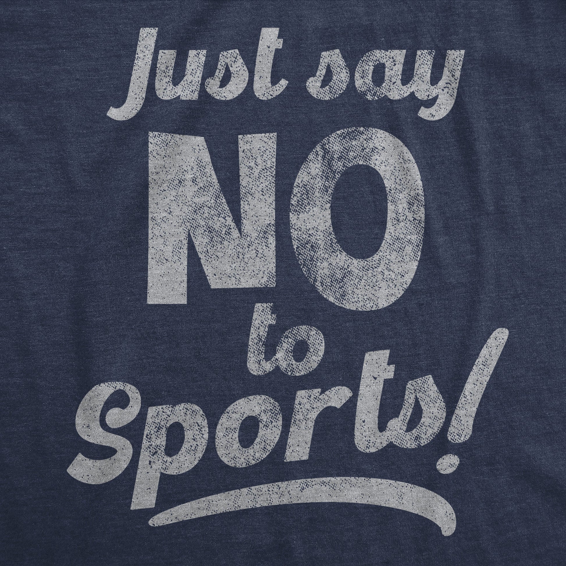 Just Say No To Sports Men's T Shirt Hoodie, Sweatshirt | WearSparks.com (Image 2)