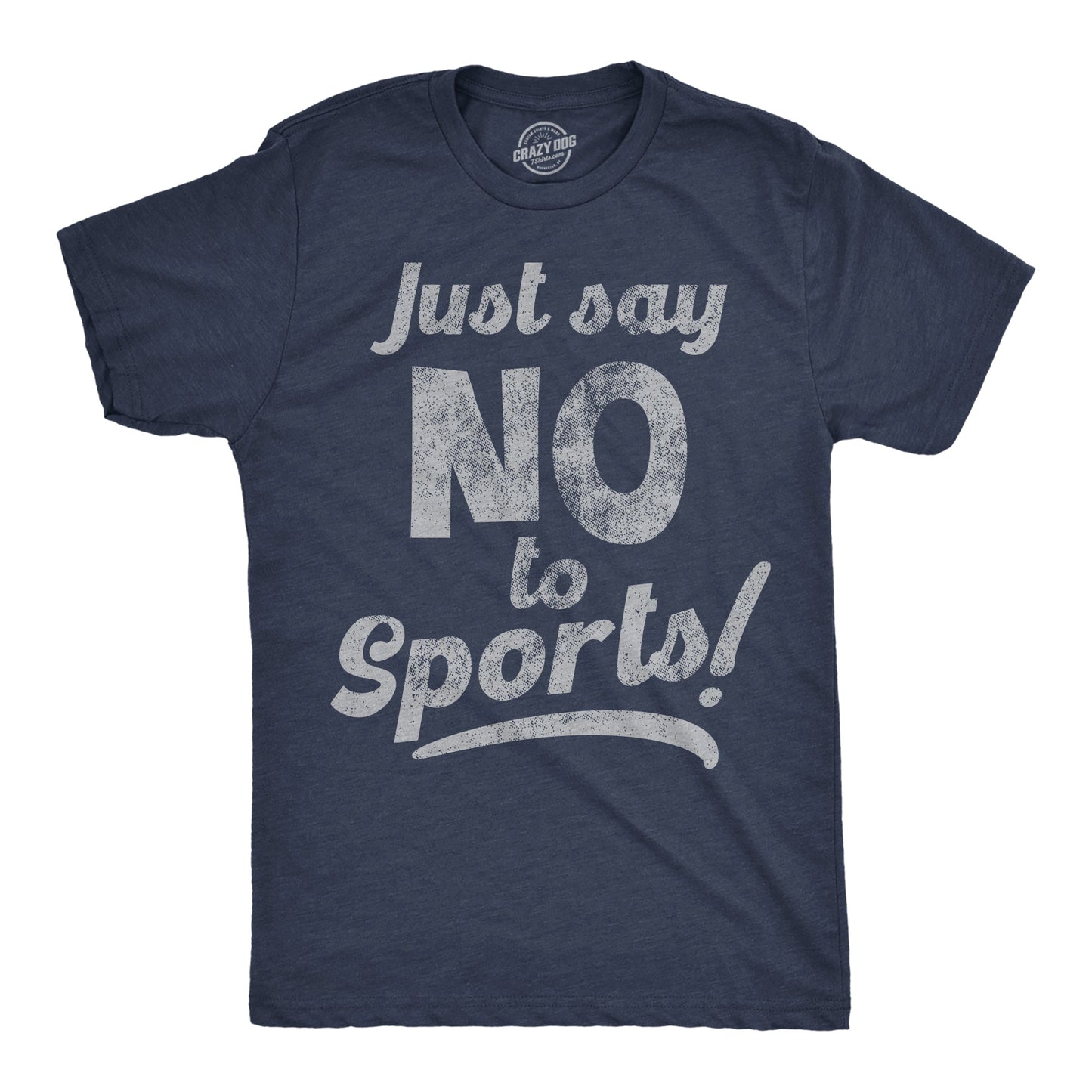 Just Say No To Sports Men's T Shirt Hoodie, Sweatshirt | WearSparks.com (Image 1)