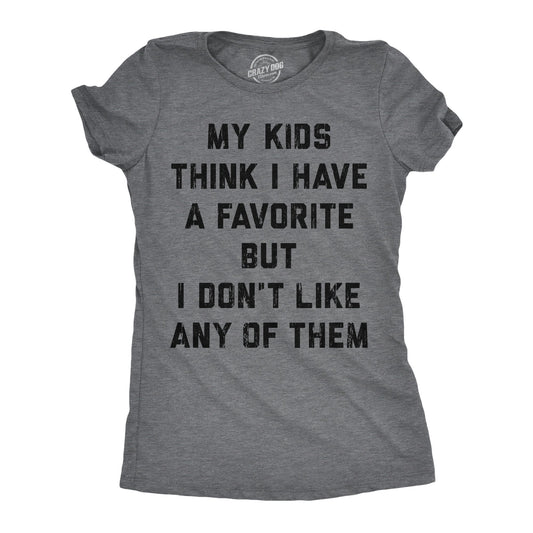 My Kids Think I Have A Favorite But I Dont Like Any Of Them Women's T Shirt Hoodie, Sweatshirt | WearSparks.com (Image 1)