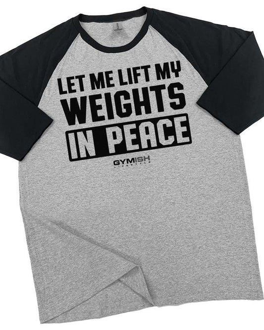 056. RAGLAN Let Me Lift in Peace Funny Workout Gym T-Shirt for Men