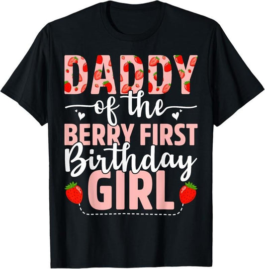 [100% Cotton] Daddy Of The Berry First Birthday Girl Sweet Strawberry T-Shirt Hoodie, Sweatshirt | WearSparks.com