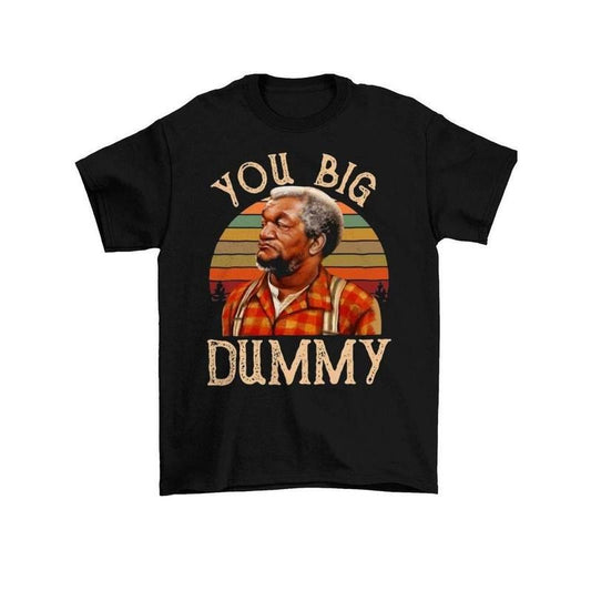 [100% Cotton] Vintage Fred Sanford You Big Dummy Short Sleeve Tee, Ultra Soft, Breathable