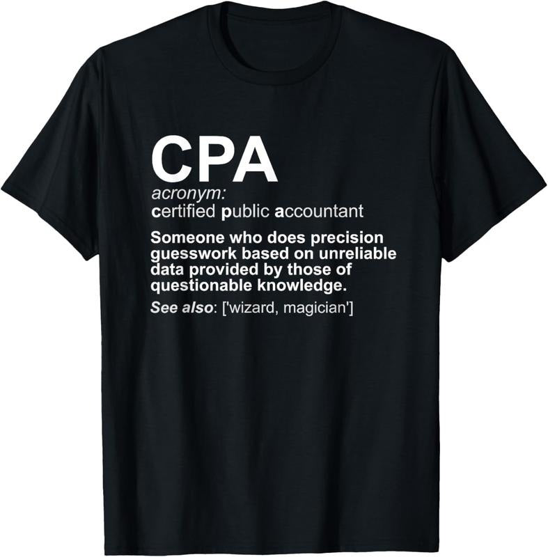 100% Cotton CPA Certified Public Accountant Definition Funny T-Shirt T-Shirt